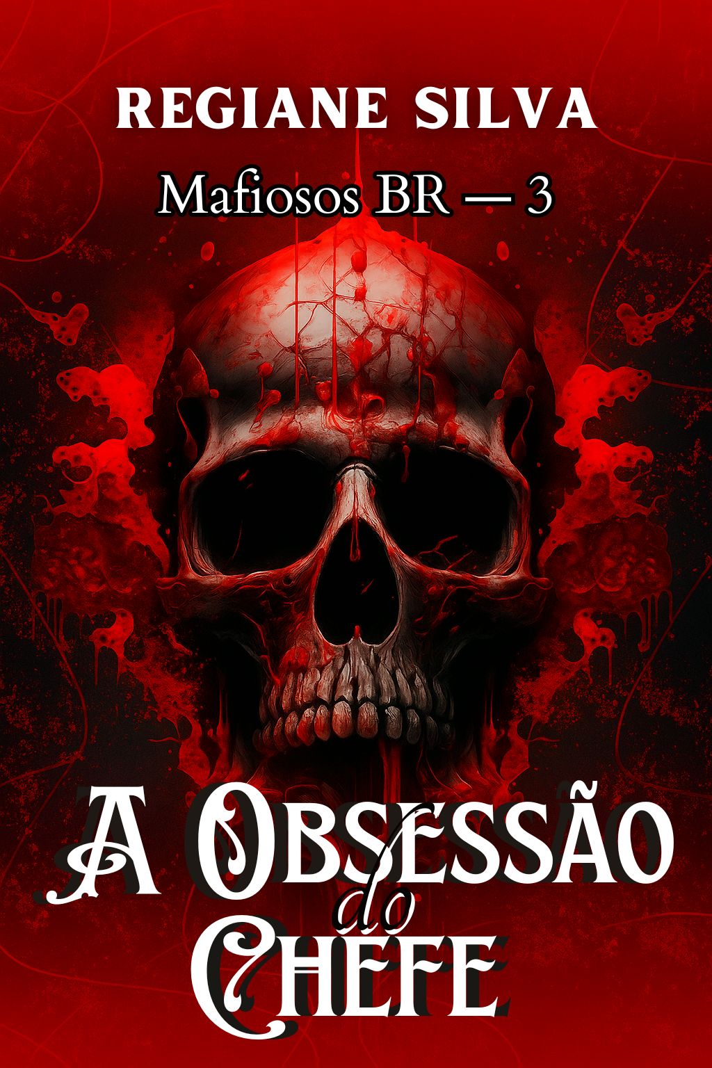 A Obsessão do Chefe – Mafiosos BR – Livro 3 A Obsessão do Chefe – Mafiosos BR – Livro 3
